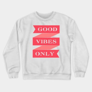 Good vibes Crewneck Sweatshirt